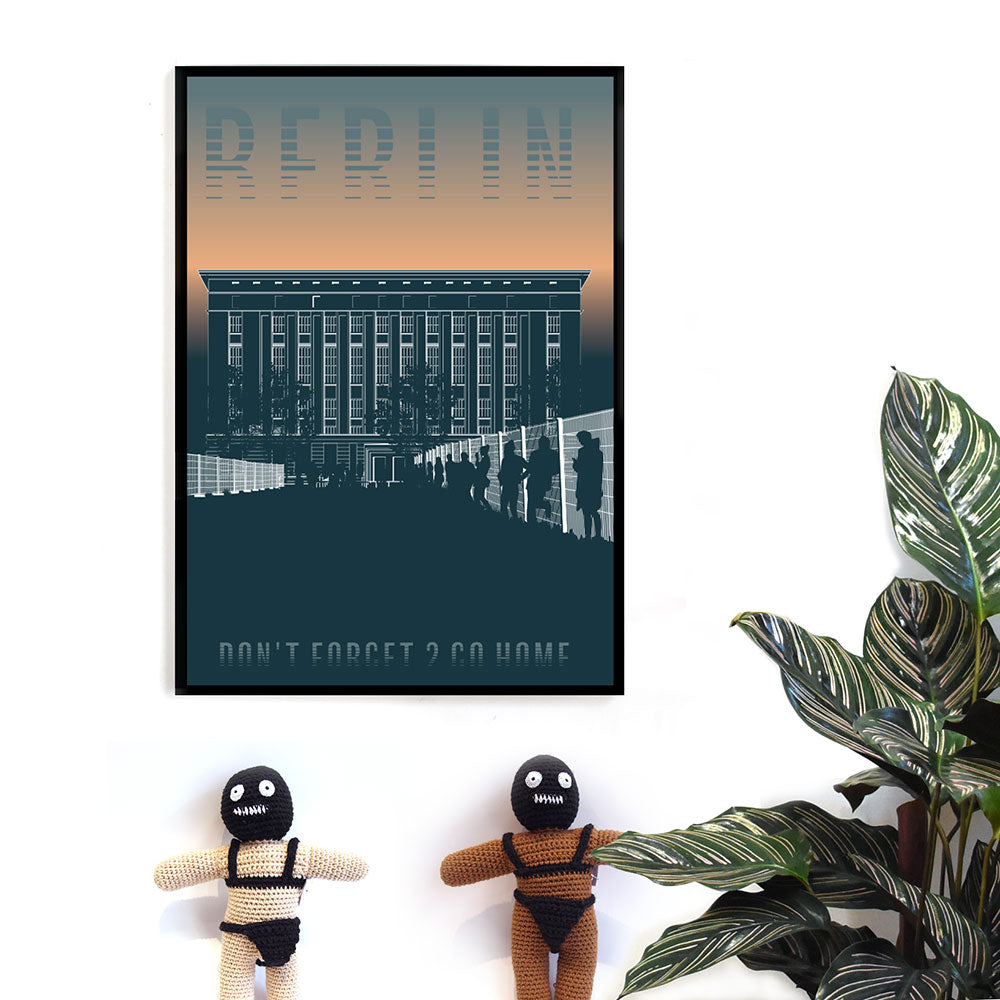 Berlin Poster: Don’t Forget 2 Go Home